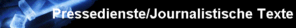 Pressedienste/Journalistische Texte
